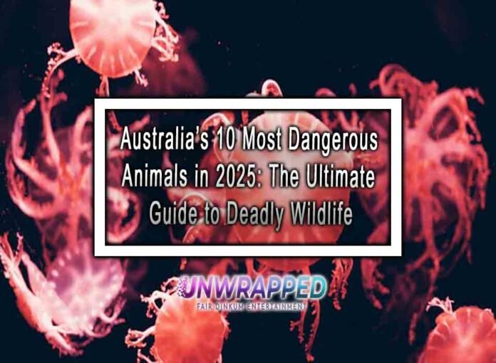 Australia’s 10 Most Dangerous Animals in 2025: The Ultimate Guide to Deadly Wildlife