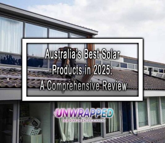 Australia’s Best Solar Products in 2025: A Comprehensive Review