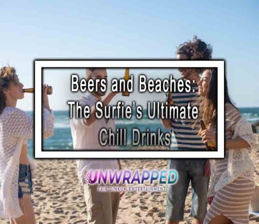 Beers and Beaches: The Surfie’s Ultimate Chill Drinks