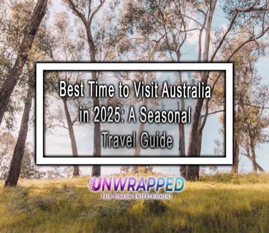 Best Time to Visit Australia in 2025: A Seasonal Travel Guide