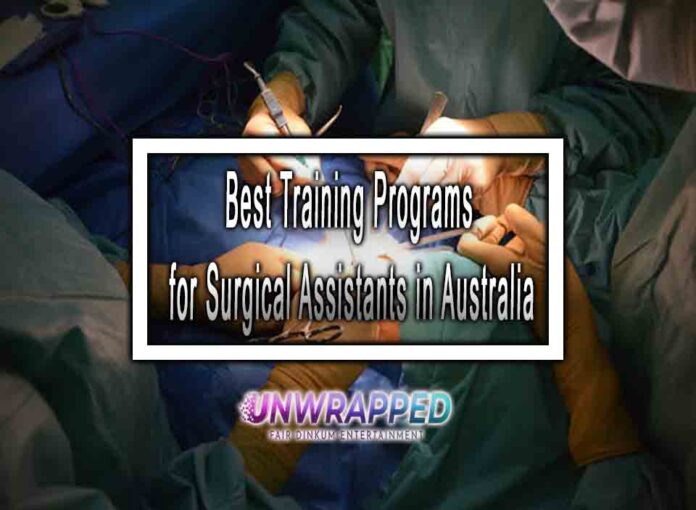 Best Training Programs for Surgical Assistants in Australia Best Training Programs for Surgical Assistants in Australia