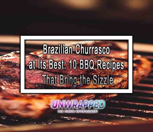 Brazilian Churrasco at Its Best: 10 BBQ Recipes That Bring the Sizzle