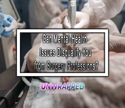 Can Mental Health Issues Disqualify You from Surgery Professions?