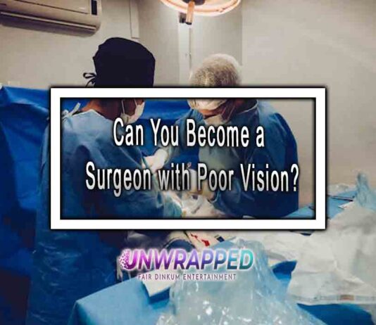Can You Become a Surgeon with Poor Vision?
