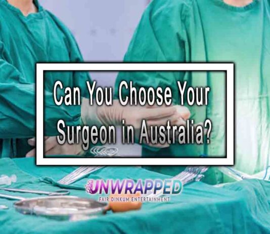 Can You Choose Your Surgeon in Australia?