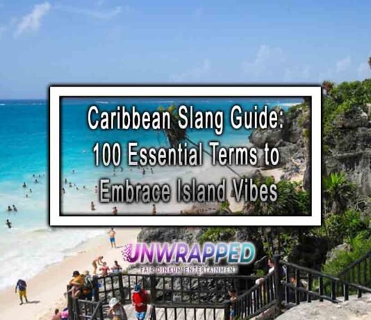 Caribbean Slang Guide: 100 Essential Terms to Embrace Island Vibes