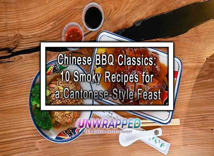 Chinese BBQ Classics: 10 Smoky Recipes for a Cantonese-Style Feast