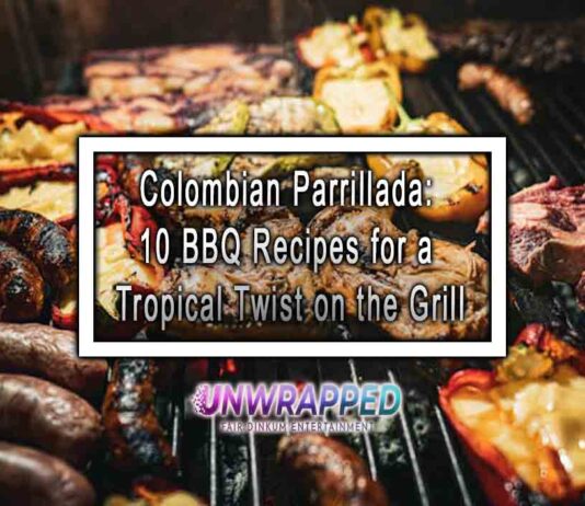 Colombian Parrillada: 10 BBQ Recipes for a Tropical Twist on the Grill