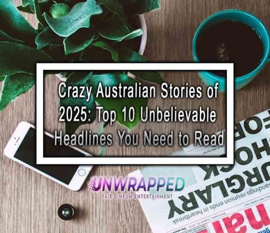 Crazy Australian Stories of 2025: Top 10 Unbelievable Headlines You Need to Read