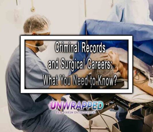Criminal Records and Surgical Careers: What You Need to Know