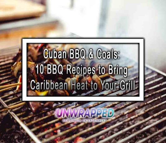 Cuban BBQ & Coals: 10 BBQ Recipes to Bring Caribbean Heat to Your Grill