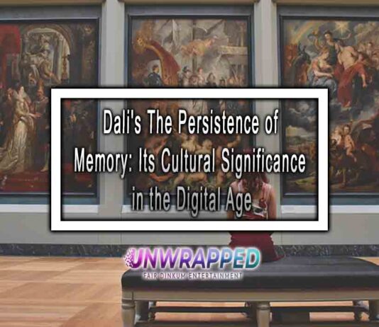 Dali's The Persistence of Memory: Its Cultural Significance in the Digital Age