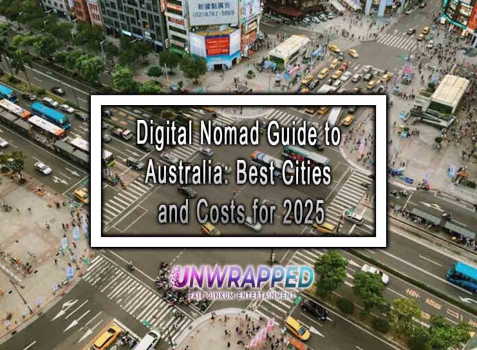 Digital Nomad Guide to Australia: Best Cities and Costs for 2025