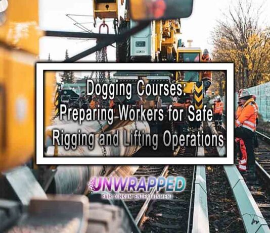Dogging Courses: Preparing Workers for Safe Rigging and Lifting Operations