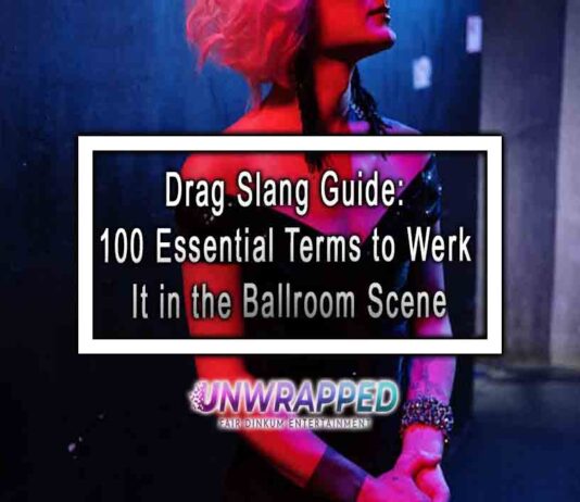 Drag Slang Guide: 100 Essential Terms to Werk It in the Ballroom Scene