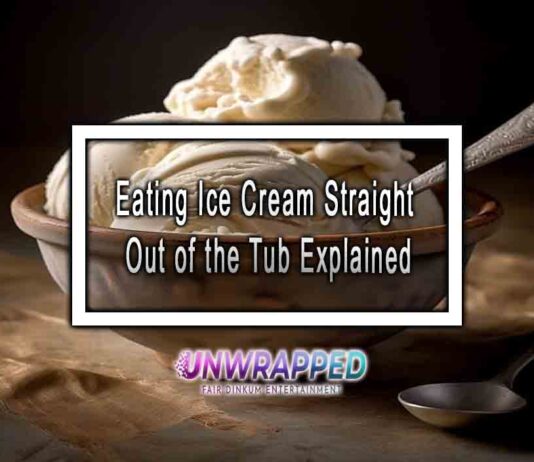 Eating Ice Cream Straight Out of the Tub Explained Eating Ice Cream Straight Out of the Tub Explained
