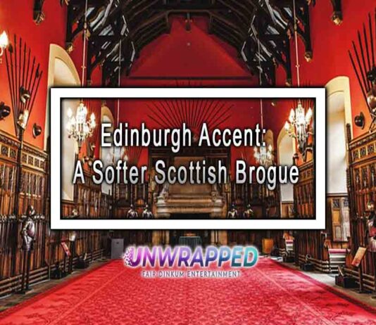 Edinburgh Accent: A Softer Scottish Brogue