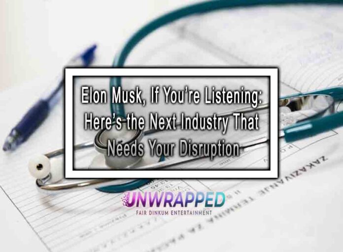 Elon Musk, If You’re Listening Here’s the Next Industry That Needs Your Disruption Elon Musk, If You’re Listening: Here’s the Next Industry That Needs Your Disruption