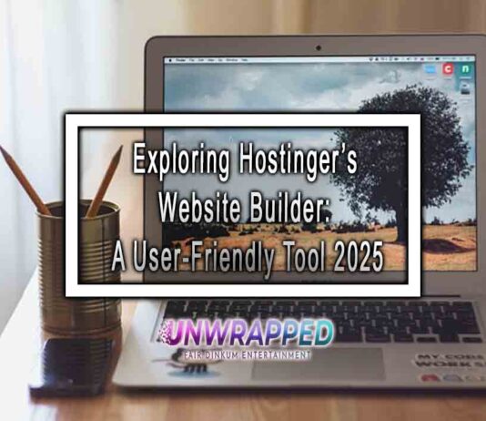 Exploring Hostinger’s Website Builder: A User-Friendly Tool 2025 Exploring Hostinger’s Website Builder: A User-Friendly Tool 2025