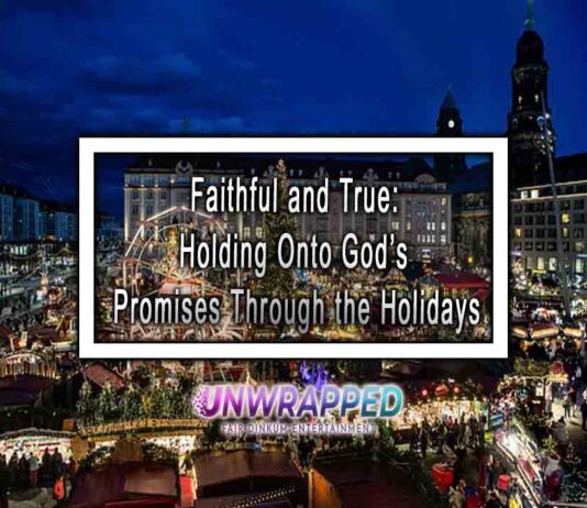 Faithful and True: Holding Onto God’s Promises Through the Holidays