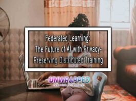 Federated Learning: The Future of AI with Privacy-Preserving Distributed Training Federated Learning: The Future of AI with Privacy-Preserving Distributed Training