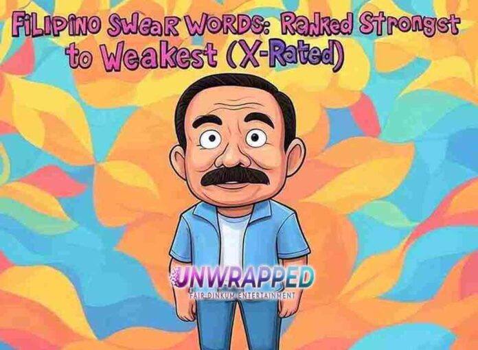 Filipino Swear Words Ranked Strongest to Weakest (X-Rated) Filipino Swear Words: Ranked Strongest to Weakest (X-Rated)