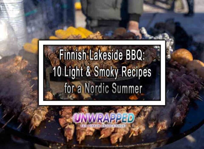 Finnish Lakeside BBQ: 10 Light & Smoky Recipes for a Nordic Summer