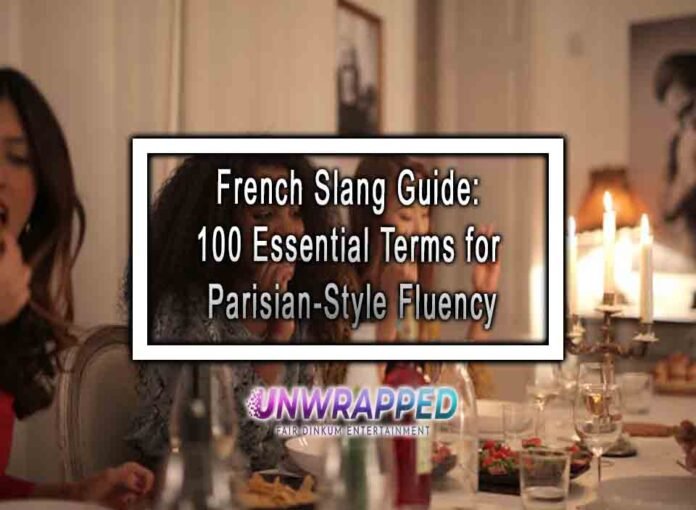 French Slang Guide: 100 Essential Terms for Parisian-Style Fluency