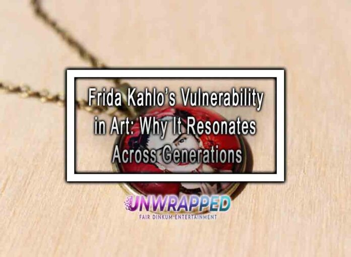 Frida Kahlo’s Vulnerability in Art Why It Resonates Across Generations Frida Kahlo’s Vulnerability in Art: Why It Resonates Across Generations