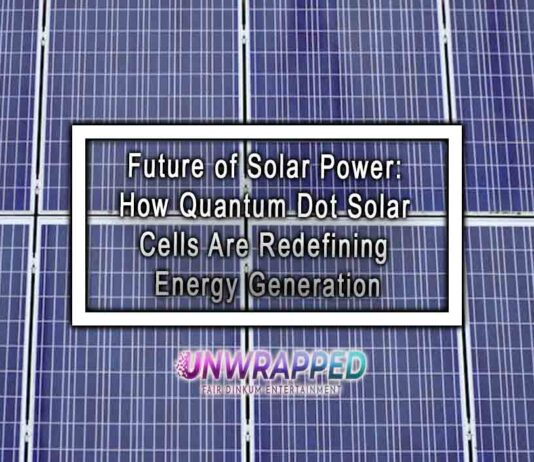 Future of Solar Power: How Quantum Dot Solar Cells Are Redefining Energy Generation