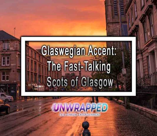 Glaswegian Accent: The Fast-Talking Scots of Glasgow