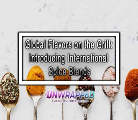 Global Flavors on the Grill: Introducing International Spice Blends