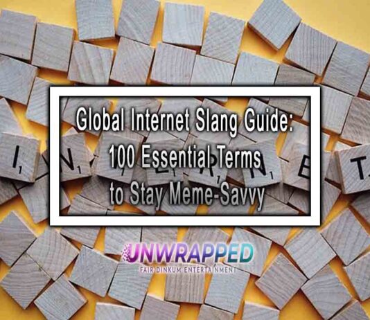 Global Internet Slang Guide: 100 Essential Terms to Stay Meme-Savvy