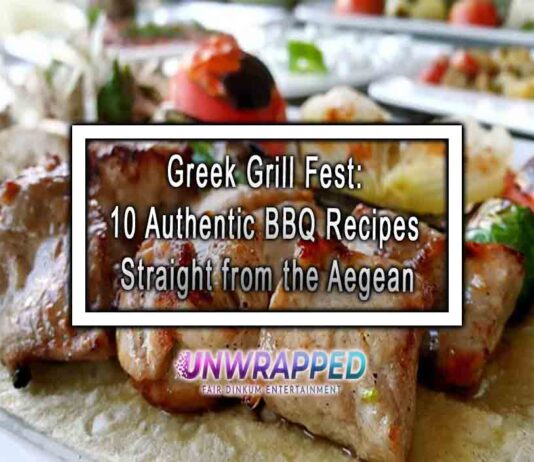 Greek Grill Fest: 10 Authentic BBQ Recipes Straight from the Aegean Greek Grill Fest: 10 Authentic BBQ Recipes Straight from the Aegean