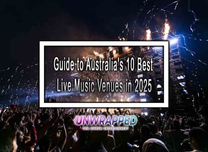 Guide to Australia's 10 Best Live Music Venues in 2025