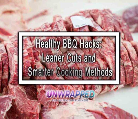Healthy BBQ Hacks: Leaner Cuts and Smarter Cooking Methods