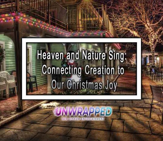 Heaven and Nature Sing: Connecting Creation to Our Christmas Joy