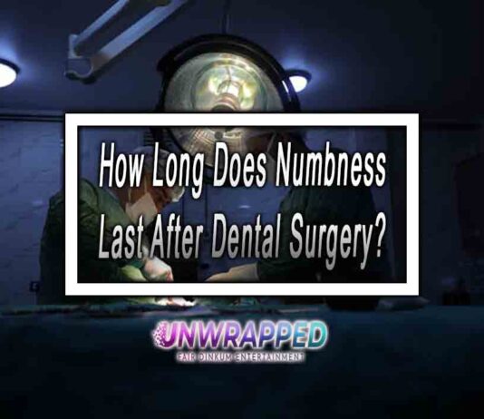 How Long Does Numbness Last After Dental Surgery?