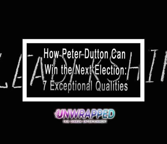 How Peter Dutton Can Win the Next Election: 7 Exceptional Qualities How Peter Dutton Can Win the Next Election: 7 Exceptional Qualities