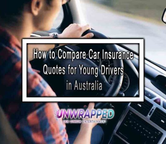 How to Compare Car Insurance Quotes for Young Drivers in Australia