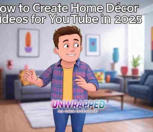 How to Create Home Décor Videos for YouTube in 2025