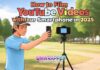 How to Film YouTube Videos with Your Smartphone in 2025 How to Film YouTube Videos with Your Smartphone in 2025