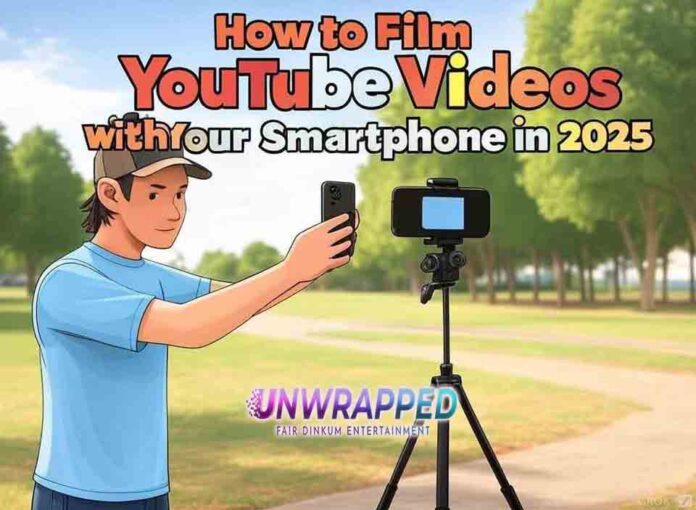 How to Film YouTube Videos with Your Smartphone in 2025 How to Film YouTube Videos with Your Smartphone in 2025
