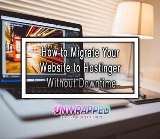 How to Migrate Your Website to Hostinger Without Downtime How to Migrate Your Website to Hostinger Without Downtime