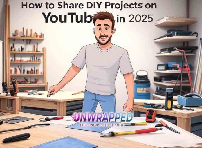 How to Share DIY Projects on YouTube in 2025 How to Share DIY Projects on YouTube in 2025