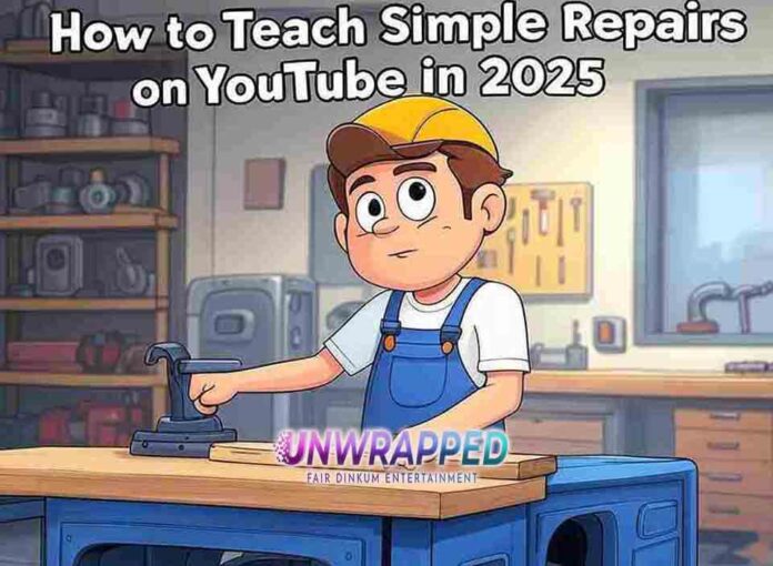 How to Teach Simple Repairs on YouTube in 2025 How to Teach Simple Repairs on YouTube in 2025
