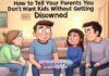 How to Tell Your Parents You Don’t Want Kids Without Getting Disowned How to Tell Your Parents You Don’t Want Kids Without Getting Disowned