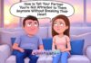 How to Tell Your Partner You’re Not Attracted to Them Anymore Without Breaking Their Heart How to Tell Your Partner You’re Not Attracted to Them Anymore Without Breaking Their Heart