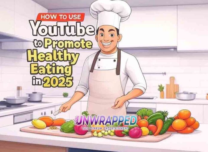 How to Use YouTube to Promote Healthy Eating in 2025 How to Use YouTube to Promote Healthy Eating in 2025