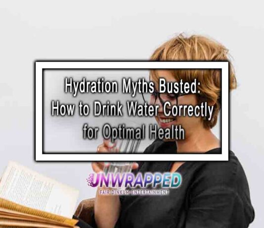 Hydration Myths Busted: How to Drink Water Correctly for Optimal Health